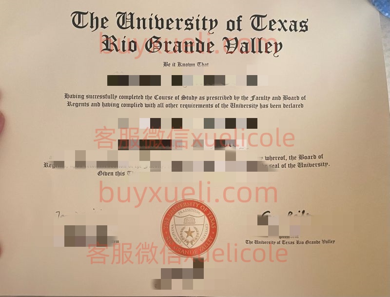 办理德克萨斯大学里奥格兰德河谷分校UTRGV英文毕业证书，美国线上购买UTRGV毕业文凭,添加专业客服微信（xuelicole）咨询下单流程,德克萨斯大学里奥格兰德河谷分校毕业证书模版图