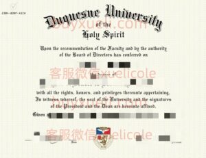 办理杜肯大学Duquesne英文毕业证书，美国线上购买杜肯大学毕业文凭,添加专业客服微信（xuelicole）咨询下单流程,杜肯大学毕业证书模版图,办美国真实留信认证