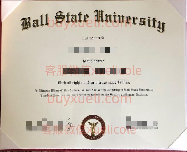 办理鲍尔州立大学BSU英文毕业证书，美国线上博尔州立大学毕业文凭,添加专业客服微信（xuelicole）咨询下单流程,鲍尔州立大学BSU毕业证书模版图,办美国真实留信认证